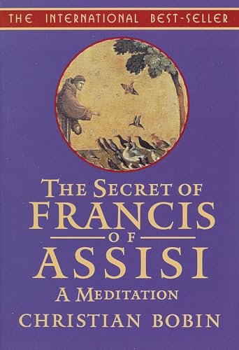 The Secrets of Francis of Assisi: A Meditation The Secrets of Francis of Assisi: A Meditation von Shambhala Publications
