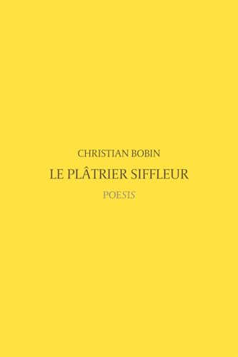 Le Plâtrier Siffleur von POESIS