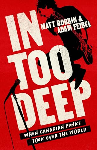 In Too Deep: When Canadian Punks Took Over the World von House of Anansi Press