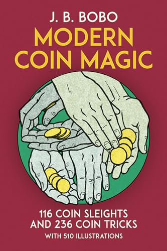 Modern Coin Magic: 116 Coin Sleights and 236 Coin Tricks (Dover Magic Books)