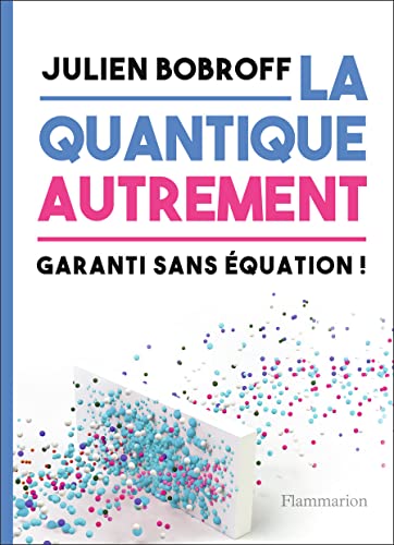 La quantique autrement: Garanti sans équation ! von FLAMMARION