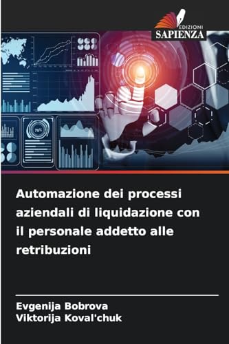 Automazione dei processi aziendali di liquidazione con il personale addetto alle retribuzioni von Edizioni Sapienza