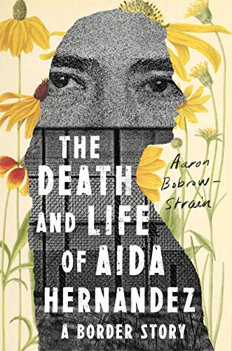 The Death and Life of Aida Hernandez: A Border Story