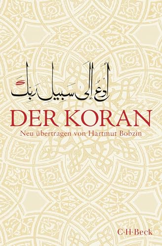 Der Koran: Aus dem Arabischen neu übertragen von Hartmut Bobzin unter Mitarbeit von Katharina Bobzin (Beck Paperback)