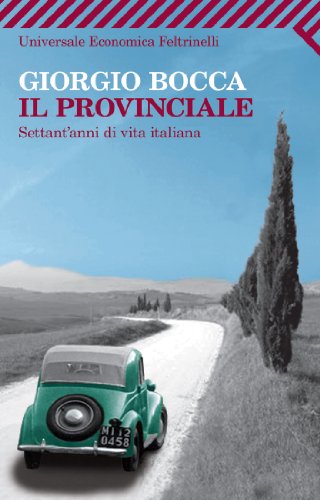 Il provinciale. Settant'anni di vita italiana (Universale economica, Band 2306)