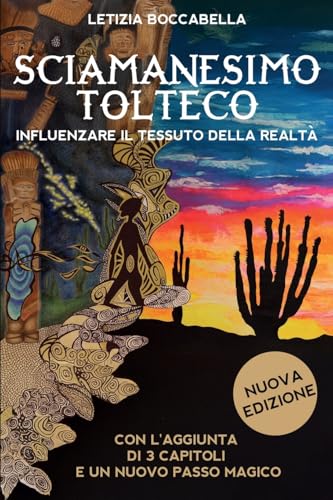 Sciamanesimo tolteco. Influenzare il tessuto della realtà von Youcanprint