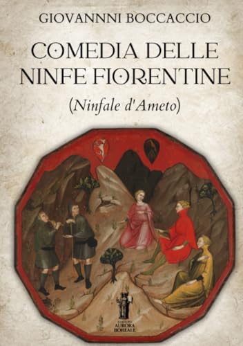 Comedia delle Ninfe Fiorentine (Ninfale d'Ameto) von Edizioni Aurora Boreale