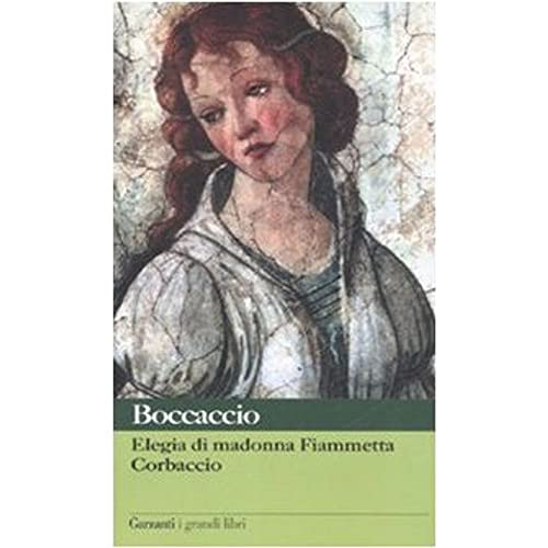 Elegia di madonna Fiammetta-Corbaccio (I grandi libri, Band 358) Elegia di madonna Fiammetta-Corbaccio (I grandi libri, Band 358) von Garzanti Libri