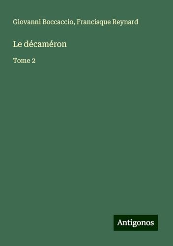 Le décaméron: Tome 2 Le décaméron: Tome 2 von Antigonos Verlag