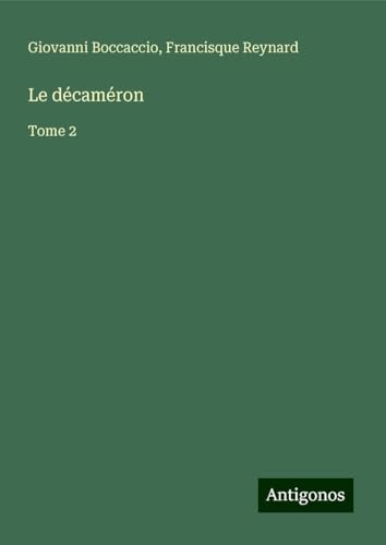 Le décaméron: Tome 2 Le décaméron: Tome 2 von Antigonos Verlag
