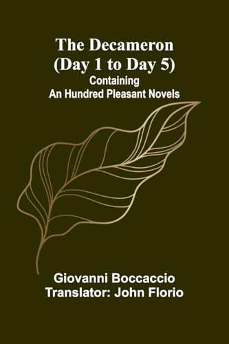 The Decameron (Day 1 To Day 5); Containing An Hundred Pleasant Novels von Alpha Edition