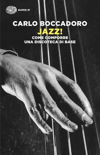 Jazz! Come comporre una discoteca di base (Super ET) von Einaudi