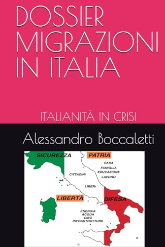 DOSSIER MIGRAZIONI IN ITALIA: ITALIANITÀ IN CRISI von Independently published