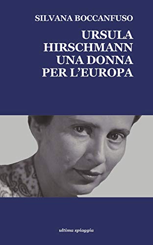Ursula Hirschmann. Una donna per l'Europa (Granelli di sabbia) von Ultima Spiaggia