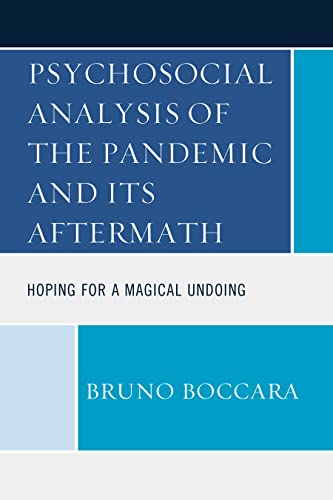 Psychosocial Analysis of the Pandemic and Its Aftermath: Hoping for a Magical Undoing von Hamilton Books