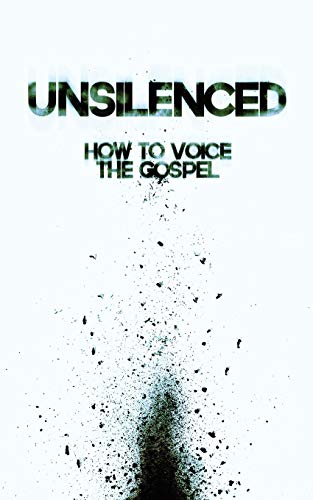 Unsilenced: How to Voice the Gospel von WestBow Press