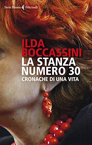 La stanza numero 30.Cronache di una vita (Serie bianca)