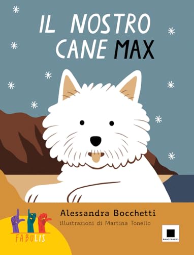 Il nostro cane Max. Ediz. in lingua italiana dei segni. Con QR Code (Fabulis) von Biancoenero