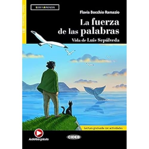 Leer y aprender: La fuerza de las palabras. Vida de Luis Sepulveda + online au