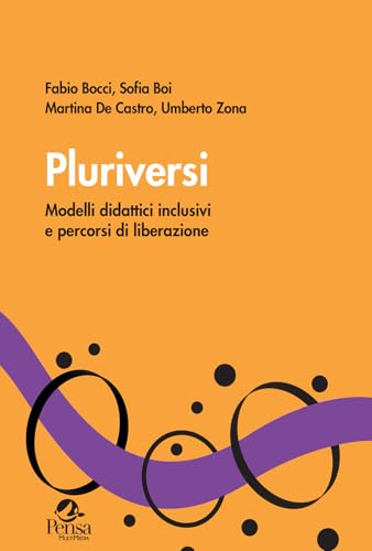Pluriversi. Modelli didattici inclusivi e percorsi di liberazione (Radici e futuro) von Pensa Multimedia