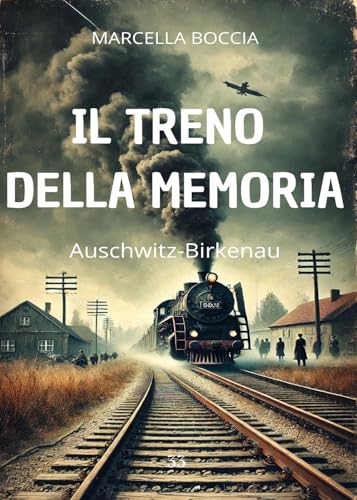 Il treno della memoria. Auschwitz-Birkenau von Youcanprint