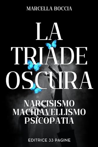 LA TRIADE OSCURA: Narcisismo, machiavellismo e psicopatia LA TRIADE OSCURA: Narcisismo, machiavellismo e psicopatia von Independently published