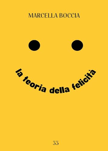 La teoria della felicità La teoria della felicità von Youcanprint