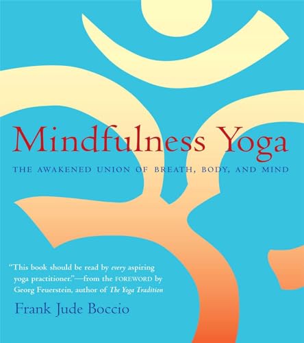 Mindfulness Yoga: The Awakened Union of Breath, Body, and Mind von Wisdom Publications