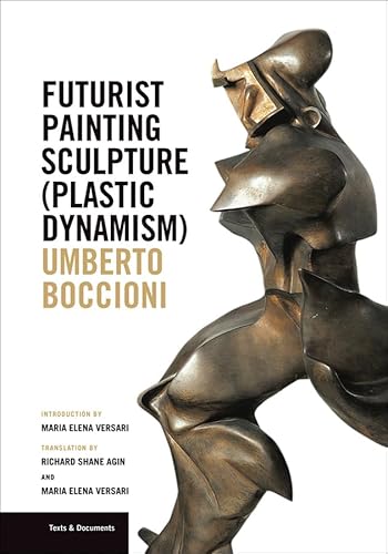 Futurist Painting Sculpture Plastic Dynamism (Texts & Documents)