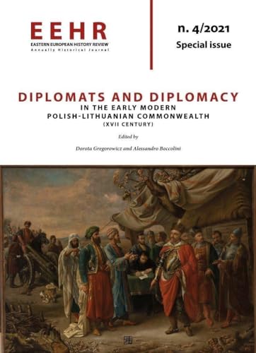 Diplomats and diplomacy in the early modern polish - lithuanian commonwealth (XVII century) von Sette città