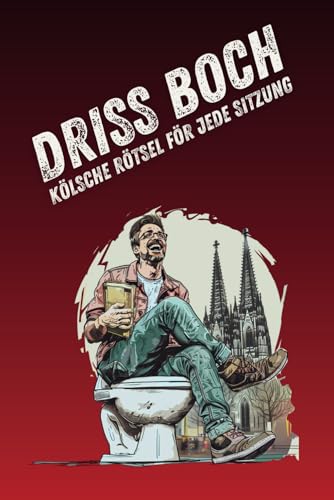Driss Boch, Kölsche Rötsel för jede Sitzung Das perfekte Geschenk für alle Köln Liebhaber, Freunde und Rätselfans von Independently published