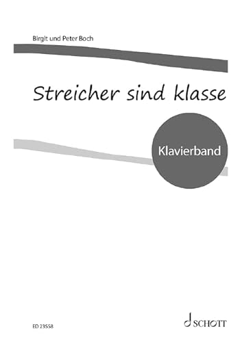 Streicher sind klasse: Klavierband. Klavier. (schulmusik plus)