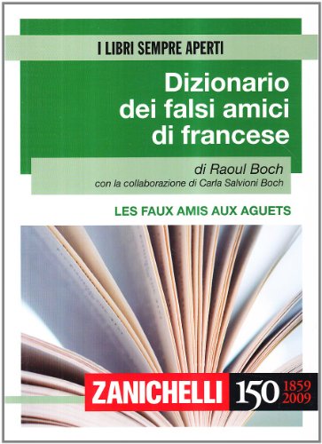 Les faux amis aux aguets. Dizionario dei falsi amici di francese