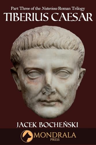 Tiberius Caesar (The Notorious Roman Trilogy, Band 3) von Mondrala Press