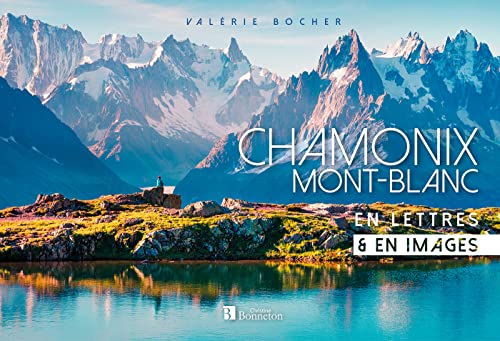 Chamonix / Mont Blanc: En lettres & en images von BONNETON