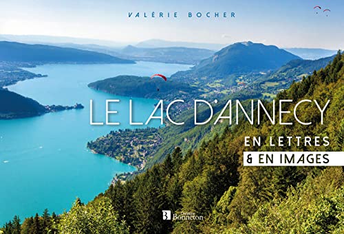 Le lac d'Annecy: En lettres & en images
