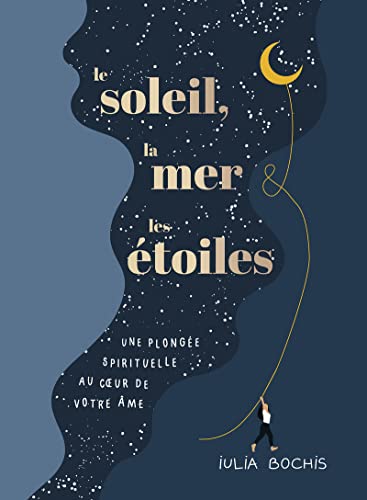 Le soleil, la mer & les étoiles: Une plongée spirituelle au coeur de votre âme Le soleil, la mer & les étoiles: Une plongée spirituelle au coeur de votre âme von CONTRE DIRES