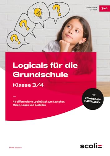 Logicals für die Grundschule - Klasse 3/4: 48 differenzierte Logikrätsel zum Lauschen, Malen, Legen und Ausfüllen Logicals für die Grundschule - Klasse 3/4: 48 differenzierte Logikrätsel zum Lauschen, Malen, Legen und Ausfüllen