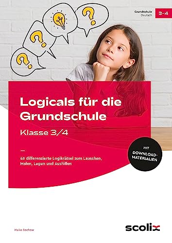 Logicals für die Grundschule - Klasse 3/4: 48 differenzierte Logikrätsel zum Lauschen, Malen, Legen und Ausfüllen Logicals für die Grundschule - Klasse 3/4: 48 differenzierte Logikrätsel zum Lauschen, Malen, Legen und Ausfüllen
