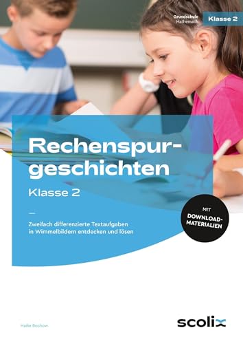 Rechenspurgeschichten Klasse 2: Zweifach differenzierte Textaufgaben in Wimmelbildern entdecken und lösen