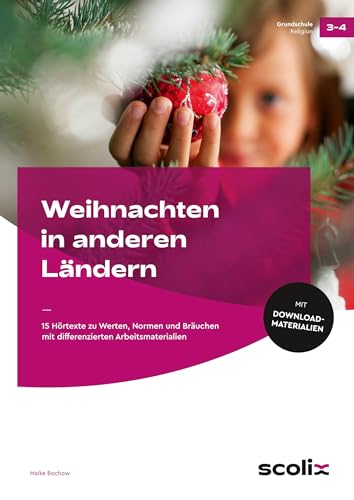 Weihnachten in anderen Ländern: 15 Hörtexte zu Werten, Normen und Bräuchen mit differenzierten Arbeitsmaterialien (3. und 4. Klasse) von scolix