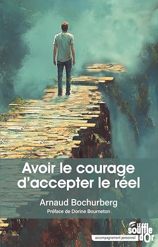 Avoir le courage d'accepter le réel von SOUFFLE OR