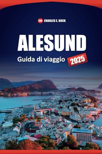 ALESUND Guida di viaggio 2025: Esplora le principali attrazioni, le cose da fare, le gemme nascoste, i consigli essenziali e le esperienze locali per la tua visita alla pittoresca città norvegese ALESUND Guida di viaggio 2025: Esplora le principali attrazioni, le cose da fare, le gemme nascoste, i consigli essenziali e le esperienze locali per la tua visita alla pittoresca città norvegese von Independently published
