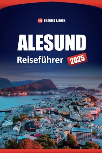 ALESUND Reiseführer 2025: Entdecken Sie die wichtigsten Attraktionen, Aktivitäten, versteckten Schätze, wichtigen Tipps und lokalen Erlebnisse für Ihren Besuch in Norwegens malerischer Stadt ALESUND Reiseführer 2025: Entdecken Sie die wichtigsten Attraktionen, Aktivitäten, versteckten Schätze, wichtigen Tipps und lokalen Erlebnisse für Ihren Besuch in Norwegens malerischer Stadt von Independently published