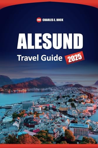 ALESUND Travel Guide 2025: Explore Top Attractions, Things to Do, Hidden Gems, Essential Tips, and Local Experiences for Your Visit to Norway's Scenic Town ALESUND Travel Guide 2025: Explore Top Attractions, Things to Do, Hidden Gems, Essential Tips, and Local Experiences for Your Visit to Norway's Scenic Town von Independently published