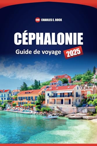 CÉPHALONIE Guide de voyage 2025: Explorez les principales attractions, les plages, la culture locale et les conseils pratiques sur cette île grecque pour vos prochaines vacances CÉPHALONIE Guide de voyage 2025: Explorez les principales attractions, les plages, la culture locale et les conseils pratiques sur cette île grecque pour vos prochaines vacances von Independently published