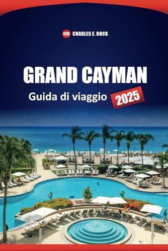 GRAND CAYMAN Guida di viaggio 2025: Esplora le principali attrazioni, le spiagge, le avventure all'aria aperta, i ristoranti locali e i consigli degli esperti per la tua vacanza sull'isola GRAND CAYMAN Guida di viaggio 2025: Esplora le principali attrazioni, le spiagge, le avventure all'aria aperta, i ristoranti locali e i consigli degli esperti per la tua vacanza sull'isola von Independently published