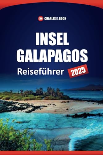 INSEL GALAPAGOS Reiseführer 2025: Entdecken Sie die Tierwelt, Aktivitäten, Unterkünfte und Reiserouten, um Ihre Reise nach Ecuador zu planen INSEL GALAPAGOS Reiseführer 2025: Entdecken Sie die Tierwelt, Aktivitäten, Unterkünfte und Reiserouten, um Ihre Reise nach Ecuador zu planen von Independently published