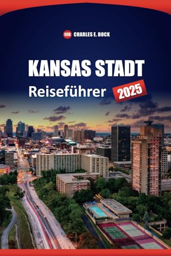 KANSAS STADT Reiseführer 2025: Entdecken Sie lokale Sehenswürdigkeiten, Essen, Kultur, praktische Tipps und Aktivitäten für Erstbesucher in Missouri City KANSAS STADT Reiseführer 2025: Entdecken Sie lokale Sehenswürdigkeiten, Essen, Kultur, praktische Tipps und Aktivitäten für Erstbesucher in Missouri City von Independently published