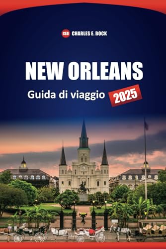 NEW ORLEANS Guida di viaggio 2025: Le migliori cose da fare, vedere e mangiare nella città della Louisiana con consigli utili per i visitatori per la prima volta NEW ORLEANS Guida di viaggio 2025: Le migliori cose da fare, vedere e mangiare nella città della Louisiana con consigli utili per i visitatori per la prima volta von Independently published